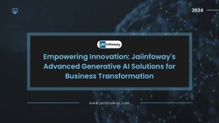 Empowering Innovation Jaiinfoway's Advanced Generative AI Solutions for Business Transformation