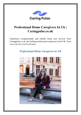 Professional Home Caregivers In Uk  Caringpulse.co.uk