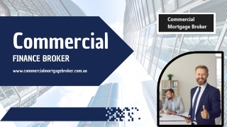 How a Commercial Finance Broker Can Unlock Growth Opportunities for Your Busines