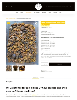 100% whole Grade A Ox Cow Gallstones - oxcattlegallstones.com