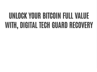 UNLOCK YOUR BITCOIN FULL VALUE WITH, DIGITAL TECH GUARD RECOVERY