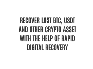 RECOVER LOST BTC, USDT AND OTHER CRYPTO ASSET WITH THE HELP OF RAPID DIGITAL RECOVERY