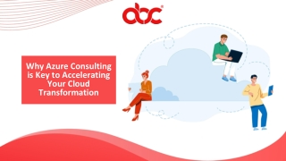 Why Azure Consulting is Key to Accelerating Your Cloud Transformation