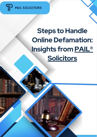 Steps to Handle Online Defamation - Insights from PAIL® Solicitors