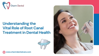 Charm Dental- Role of Root Canal Treatment