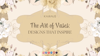 The Art of Vases: Designs That Inspire
