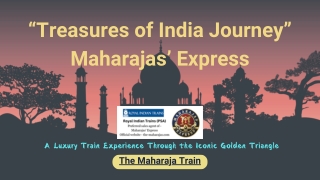 The Maharaja's Express Journey - Treasures of India