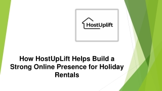 How HostUpLift Helps Build a Strong Online Presence for Holiday Rentals