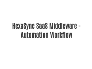 HexaSync SaaS Middleware - Automation Workflow