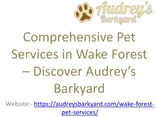 Premium Wake Forest Pet Services – Audrey’s Barkyard