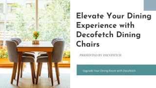 Elevate Your Dining Experience with Decofetch Dining Chairs