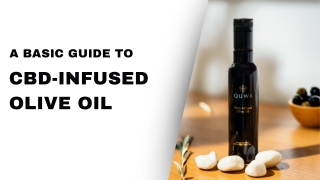 A Basic Guide to CBD-Infused Olive Oil