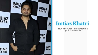Imtiaz Khatri biography