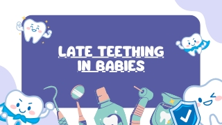 Is Late Teething Normal? What Parents Should Know