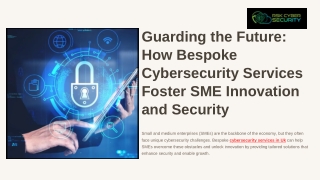 Guarding the Future How Bespoke Cybersecurity Services Foster SME Innovation and Security