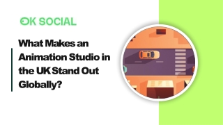 What Makes an Animation Studio in the UK Stand Out Globally?