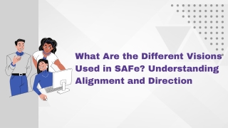 What Are the Different Visions Used in SAFe Understanding Alignment and Direction