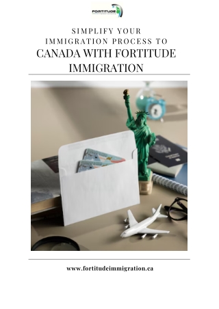 Simplify Your Immigration Process to Canada with Fortitude Immigration