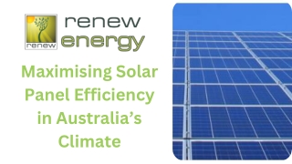 Maximising Solar Panel Efficiency in Australia’s Climate