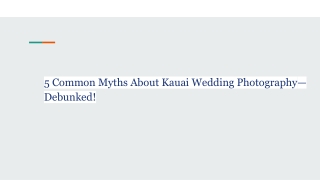 5 Common Myths About Kauai Wedding Photography—Debunked!