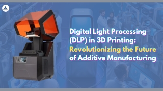 Digital Light Processing (DLP) in 3D Printing