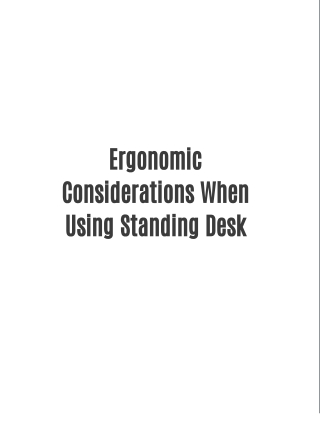 Ergonomic Considerations When Using Standing Desk