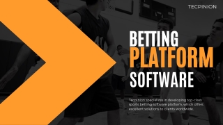 Tecpinion: Next-Generation Betting Platform Software for Enhanced User Engagemen