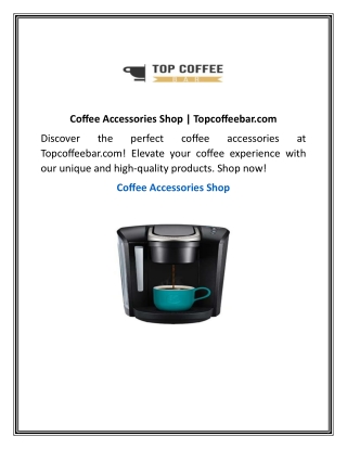 Coffee Accessories Shop  Topcoffeebar.com