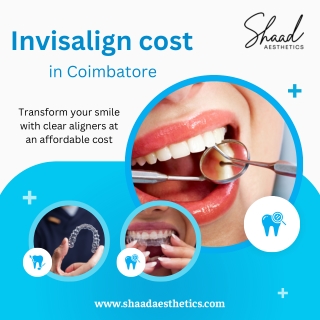 Invisalign Cost in Coimbatore at Shaad Aesthetics