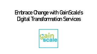 Embrace Change with GainScale’s Digital Transformation Services