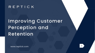 Improving Customer Perception and Retention