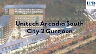 Unitech Arcadia South City 2 Gurgaon | Retail & Office Space