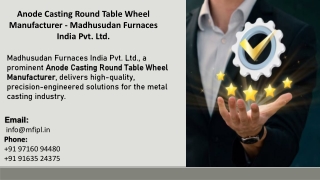 Anode Casting Round Table Wheel Manufacturer - Madhusudan Furnaces India Pvt. Ltd.