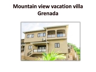Mountain view vacation villa Grenada
