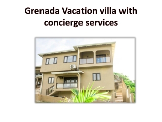 Grenada Vacation villa with concierge services