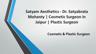 Satyam Aesthetics | Dr. Satyabrata Mohanty | Leading Cosmetic & Plastic Surgeon