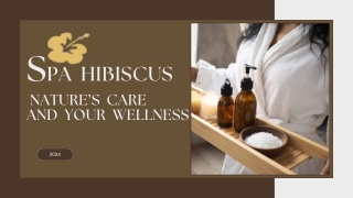 Spa Hibiscus – Best Nature’s Care and Your Wellness