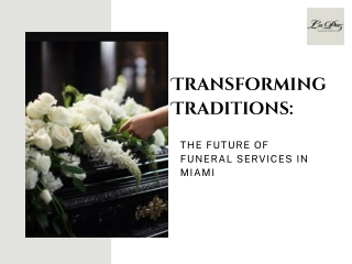 Transforming Traditions The Future of Funeral Services in Miami
