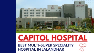 Capitol Hospital- Best Multi-Super Speciality Hospital in Jalandhar