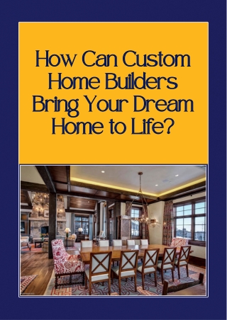 How Can Custom Home Builders Bring Your Dream Home to Life?