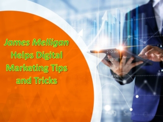 #James Melligan Is Experienced Digital Marketing Master & Chief.