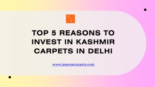 Top 5 Reasons to Invest in Kashmir Carpets in Delhi