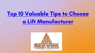 Top 10 Valuable Tips to Choose a Lift Manufacturer