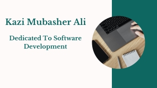 Kazi Mubasher Ali - Dedicated To Software Development