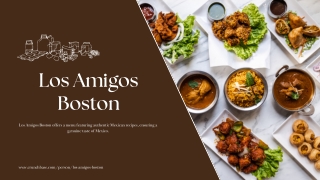 What Sets Los Amigos Boston Apart in Boston’s Food Scene?