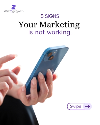 Webz - 3 Signs your marketing is not working _20241119_181521_0000