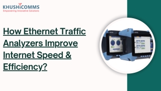 How Ethernet Traffic Analyzers Improve Internet Speed & Efficiency?