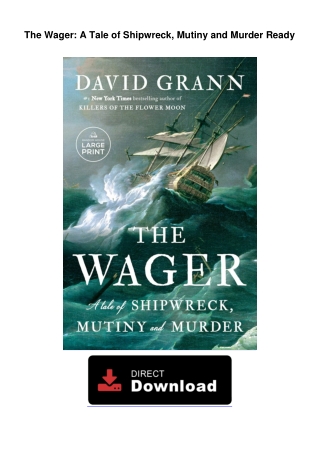 The Wager: A Tale of Shipwreck, Mutiny and Murder Free