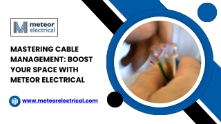 Mastering Cable Management: Boost Your Space with Meteor Electrical