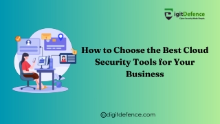 How to Choose the Best Cloud Security Tools for Your Business